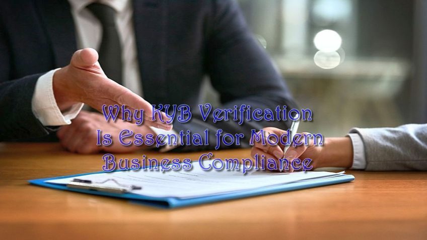 Why KYB Verification Is Essential for Modern Business Compliance